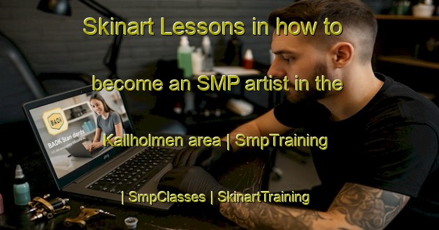 Skinart Lessons in how to become an SMP artist in the Kallholmen area | SmpTraining | SmpClasses | SkinartTraining-Sweden